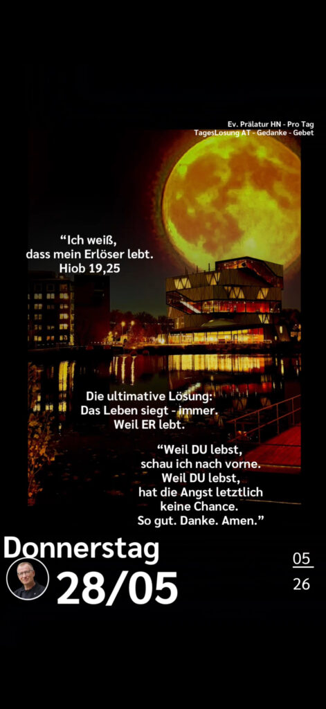 Die heutige Losung der Herrnhuter Brüdergemeine. Dazu ein paar Gedanken von Ralf Albrecht, dem Prälaten von Heilbronn, sowie einem von ihm verfassten Gebet.