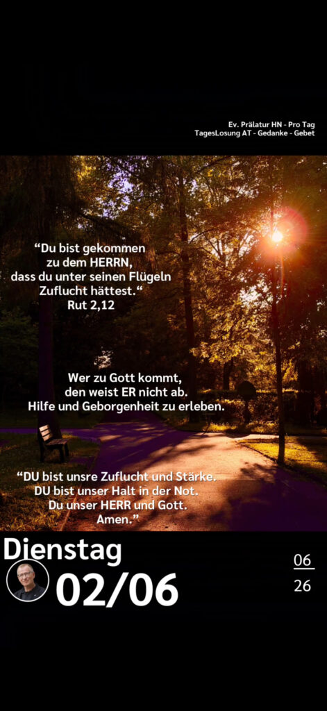 Die heutige Losung der Herrnhuter Brüdergemeine. Dazu ein paar Gedanken von Ralf Albrecht, dem Prälaten von Heilbronn, sowie einem von ihm verfassten Gebet.