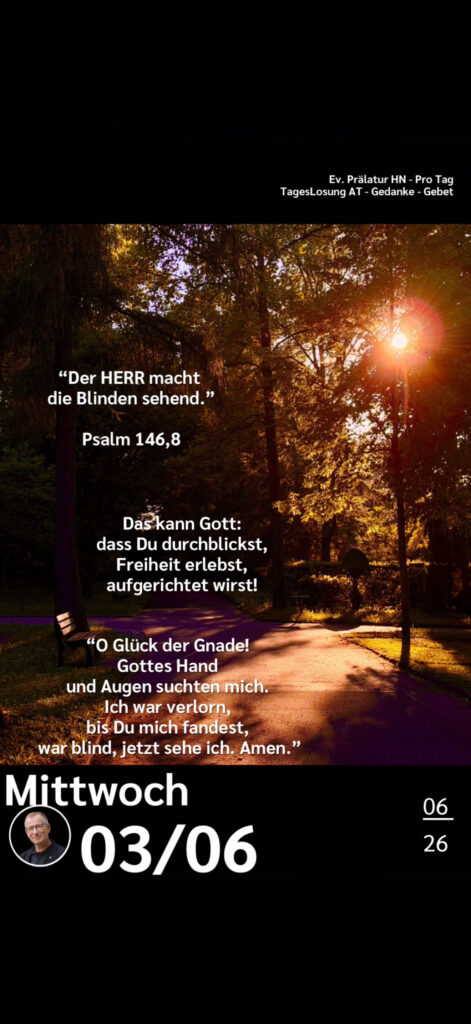 Die heutige Losung der Herrnhuter Brüdergemeine. Dazu ein paar Gedanken von Ralf Albrecht, dem Prälaten von Heilbronn, sowie einem von ihm verfassten Gebet.