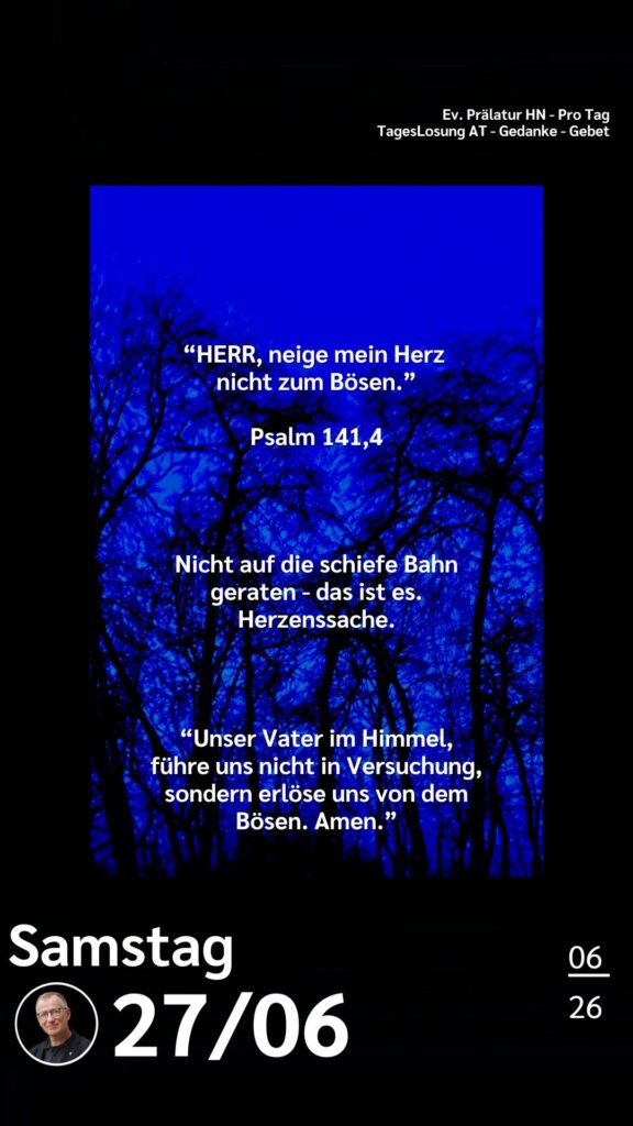 Die heutige Losung der Herrnhuter Brüdergemeine. Dazu ein paar Gedanken von Ralf Albrecht, dem Prälaten von Heilbronn, sowie einem von ihm verfassten Gebet.
