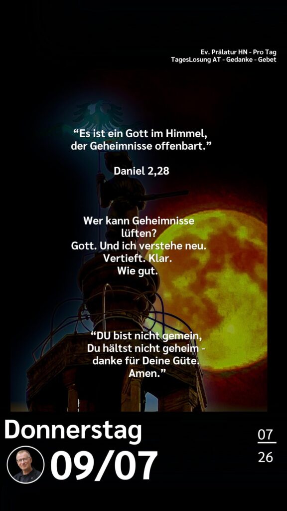 Die heutige Losung der Herrnhuter Brüdergemeine. Dazu ein paar Gedanken von Ralf Albrecht, dem Prälaten von Heilbronn, sowie einem von ihm verfassten Gebet.