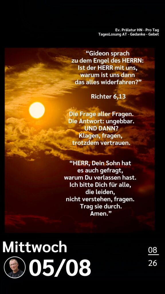 Die heutige Losung der Herrnhuter Brüdergemeine. Dazu ein paar Gedanken von Ralf Albrecht, dem Prälaten von Heilbronn, sowie einem von ihm verfassten Gebet.