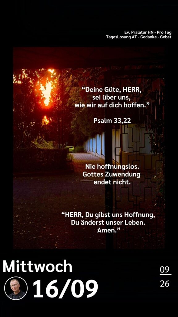 Die heutige Losung der Herrnhuter Brüdergemeine. Dazu ein paar Gedanken von Ralf Albrecht, dem Prälaten von Heilbronn, sowie einem von ihm verfassten Gebet.