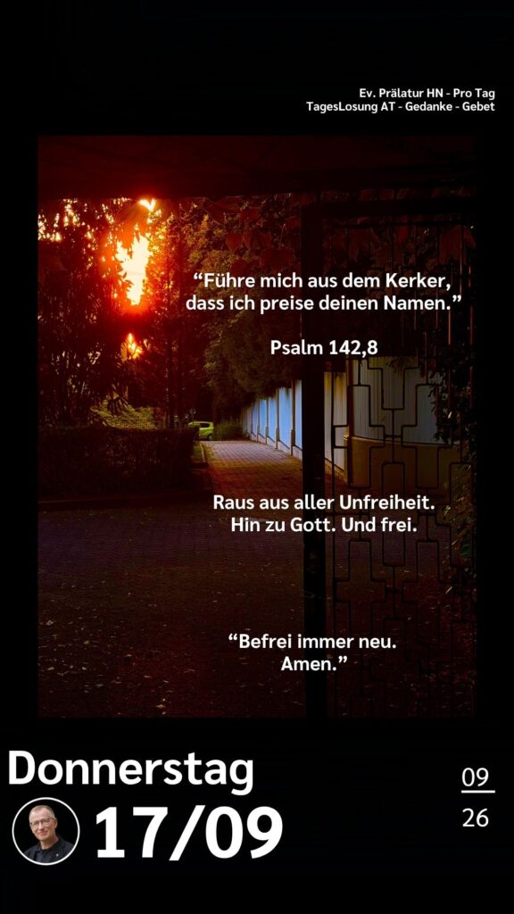 Die heutige Losung der Herrnhuter Brüdergemeine. Dazu ein paar Gedanken von Ralf Albrecht, dem Prälaten von Heilbronn, sowie einem von ihm verfassten Gebet.