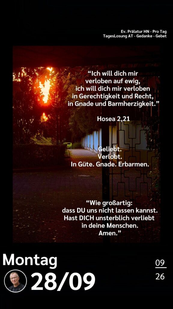 Die heutige Losung der Herrnhuter Brüdergemeine. Dazu ein paar Gedanken von Ralf Albrecht, dem Prälaten von Heilbronn, sowie einem von ihm verfassten Gebet.