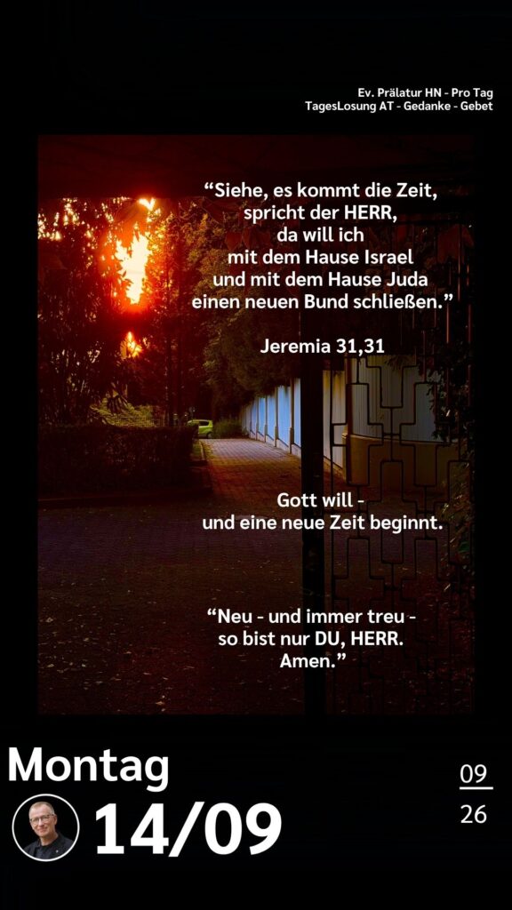 Die heutige Losung der Herrnhuter Brüdergemeine. Dazu ein paar Gedanken von Ralf Albrecht, dem Prälaten von Heilbronn, sowie einem von ihm verfassten Gebet.