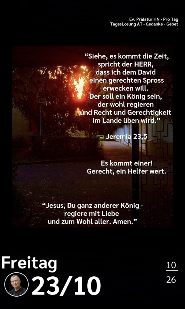 Die heutige Losung der Herrnhuter Brüdergemeine. Dazu ein paar Gedanken von Ralf Albrecht, dem Prälaten von Heilbronn, sowie einem von ihm verfassten Gebet.