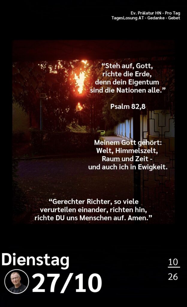 Die heutige Losung der Herrnhuter Brüdergemeine. Dazu ein paar Gedanken von Ralf Albrecht, dem Prälaten von Heilbronn, sowie einem von ihm verfassten Gebet.