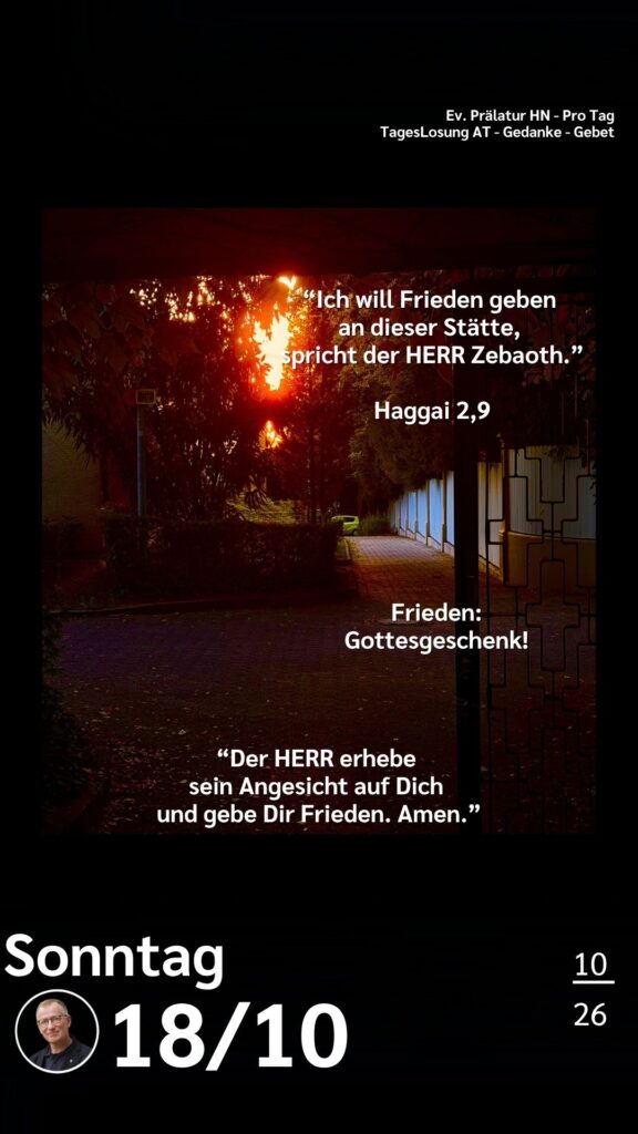 Die heutige Losung der Herrnhuter Brüdergemeine. Dazu ein paar Gedanken von Ralf Albrecht, dem Prälaten von Heilbronn, sowie einem von ihm verfassten Gebet.