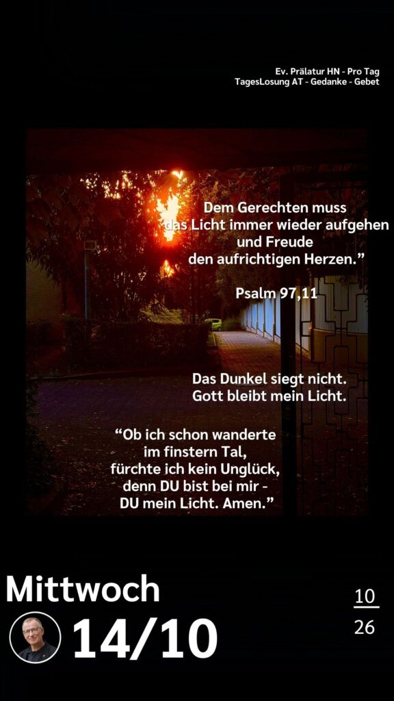 Die heutige Losung der Herrnhuter Brüdergemeine. Dazu ein paar Gedanken von Ralf Albrecht, dem Prälaten von Heilbronn, sowie einem von ihm verfassten Gebet.