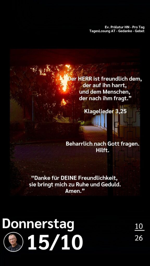 Die heutige Losung der Herrnhuter Brüdergemeine. Dazu ein paar Gedanken von Ralf Albrecht, dem Prälaten von Heilbronn, sowie einem von ihm verfassten Gebet.